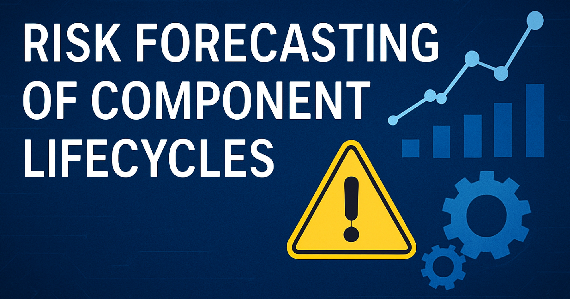 Forecasting Component Lifecycle Risks: Navigating Supply Chain Uncertainty in 2025